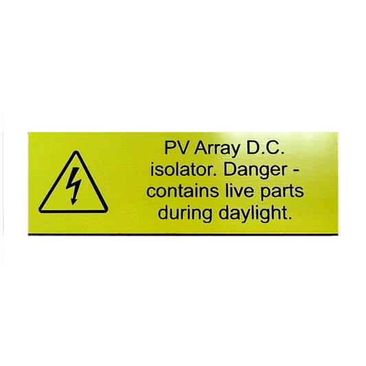PV Array D.C. Isolator - contains live parts during daylight engraved label (pack of 10)